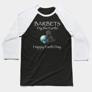 Barbet Happy Earth Day T-Shirt Baseball T-Shirt